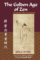 Golden Age of Zen, The: Zen Masters of the T'ang Dynasty