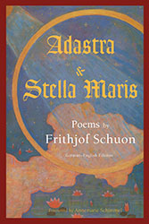 Adastra and Stella Maris: Poems by Frithjof Schuon