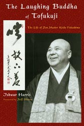 Laughing Buddha of Tofukuji, The : The Life of Zen Master Keido Fukushima