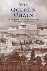 Golden Chain, The: An Anthology of Platonic and Pythagorean Philosophy