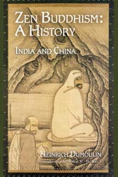 Zen Buddhism: A History India and China Volume 1