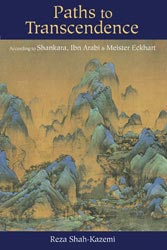 Paths to Transcendence: According to Shankara, Ibn ‘Arabi, and Meister Eckhart