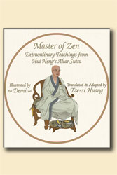 Master of Zen: Extraordinary Teachings from Hui Neng’s Altar Sutra